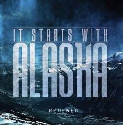 It Starts With Alaska : Renewer